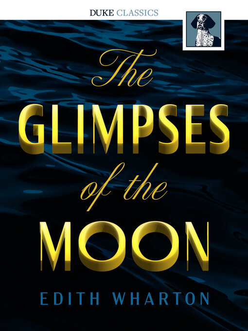 Title details for The Glimpses of the Moon by Edith Wharton - Wait list